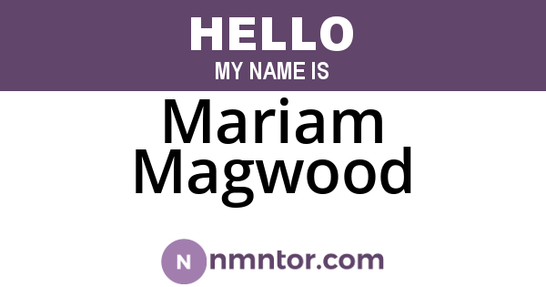 Mariam Magwood