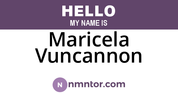 Maricela Vuncannon