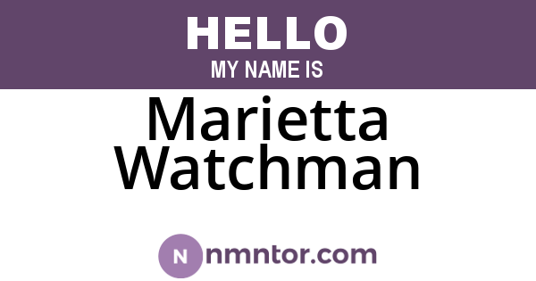 Marietta Watchman