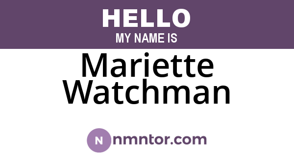 Mariette Watchman