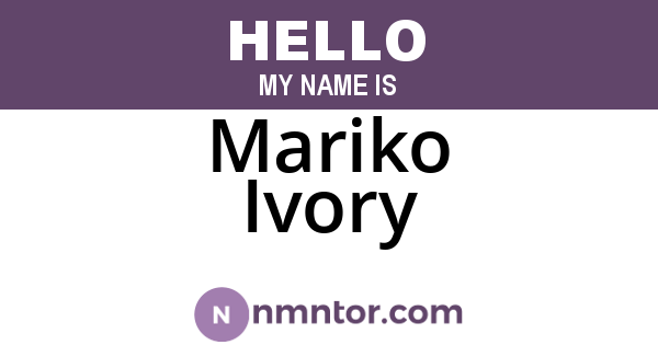 Mariko Ivory