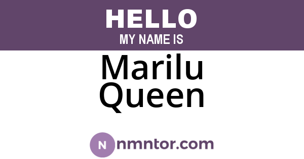 Marilu Queen