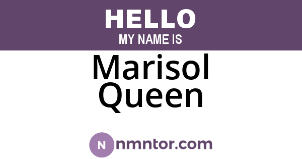 Marisol Queen