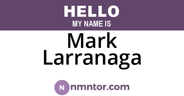 Mark Larranaga