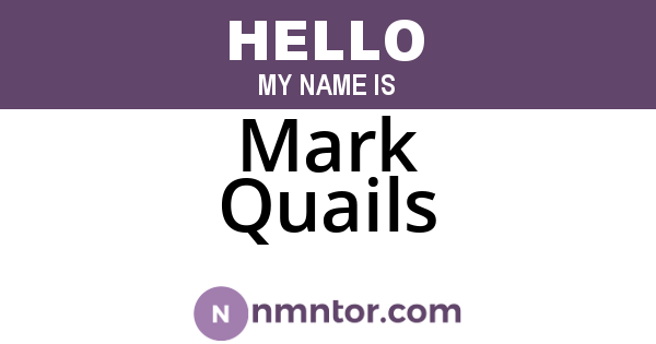 Mark Quails