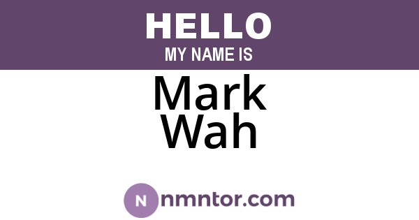 Mark Wah