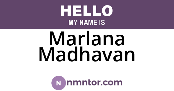 Marlana Madhavan
