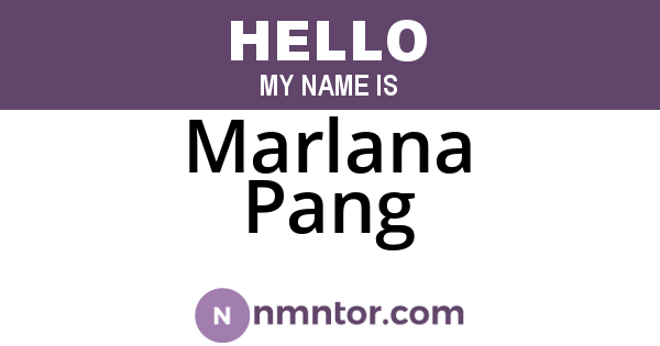Marlana Pang