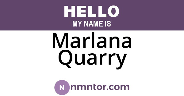 Marlana Quarry