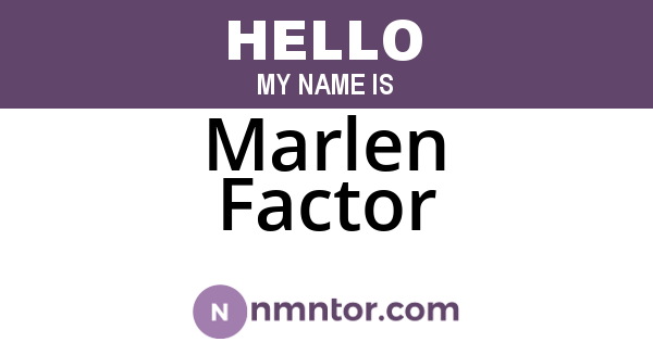 Marlen Factor