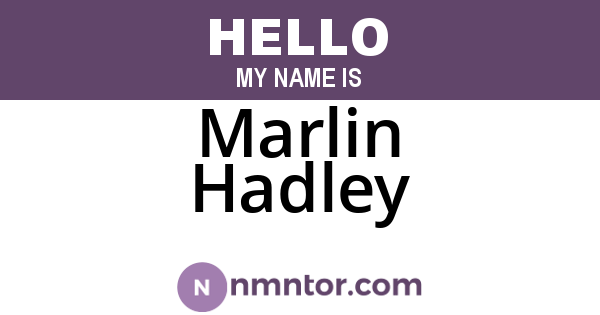Marlin Hadley