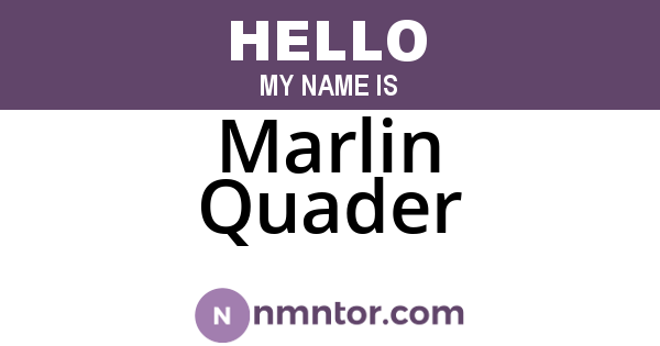Marlin Quader