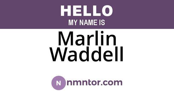 Marlin Waddell