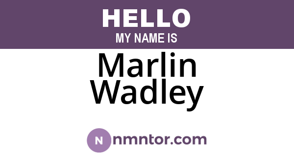 Marlin Wadley