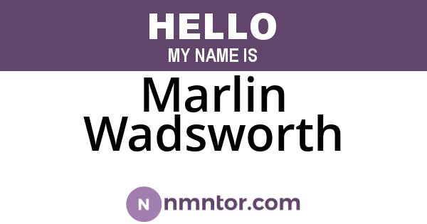 Marlin Wadsworth