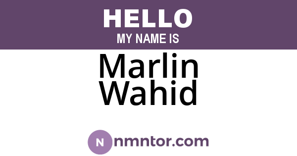 Marlin Wahid