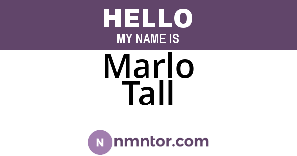 Marlo Tall