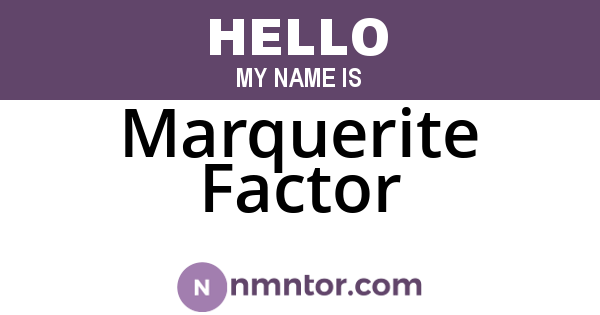 Marquerite Factor
