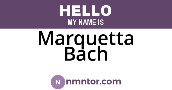 Marquetta Bach