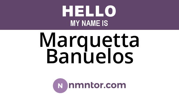 Marquetta Banuelos