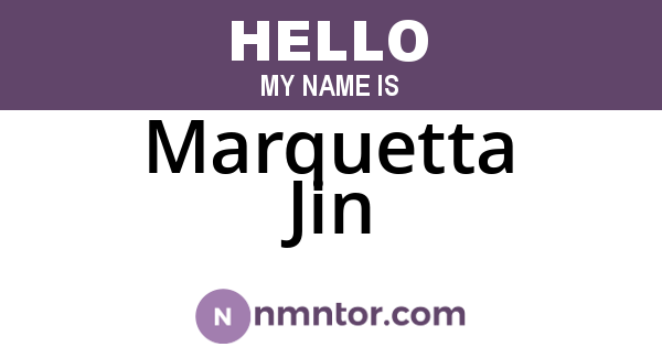 Marquetta Jin