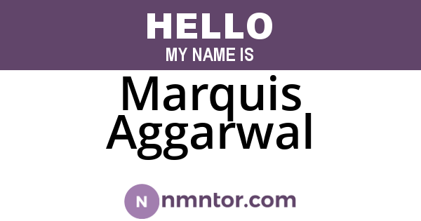 Marquis Aggarwal