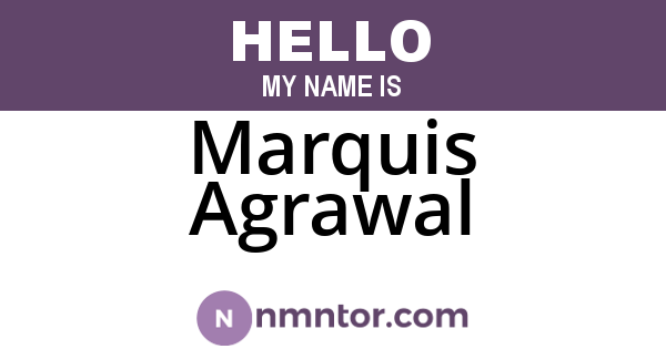 Marquis Agrawal