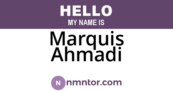 Marquis Ahmadi