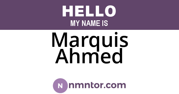 Marquis Ahmed