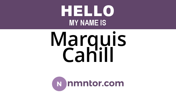 Marquis Cahill