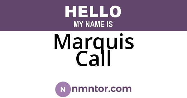 Marquis Call