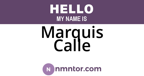 Marquis Calle