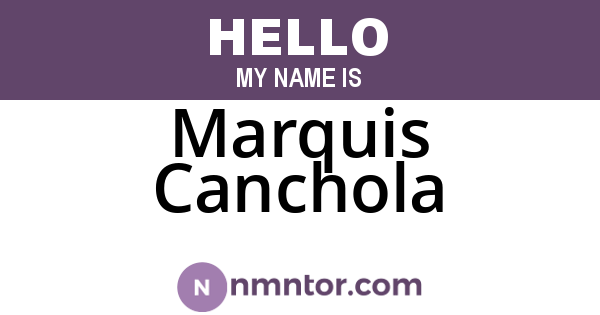 Marquis Canchola