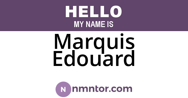 Marquis Edouard
