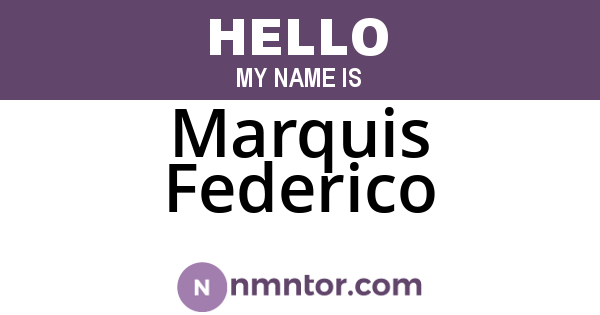 Marquis Federico