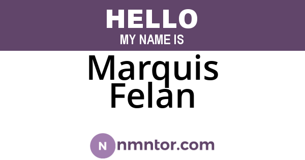 Marquis Felan