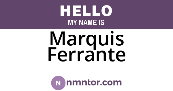 Marquis Ferrante
