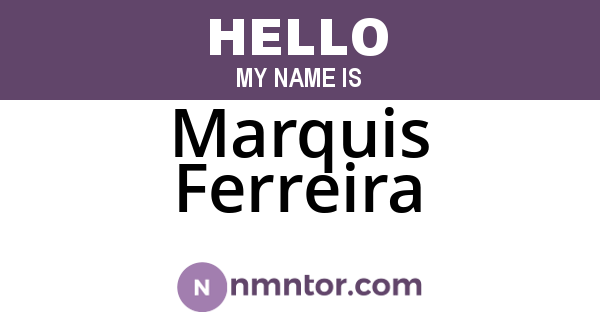 Marquis Ferreira