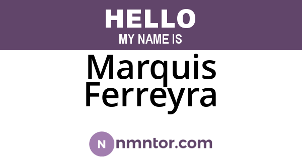 Marquis Ferreyra