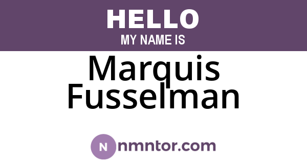 Marquis Fusselman