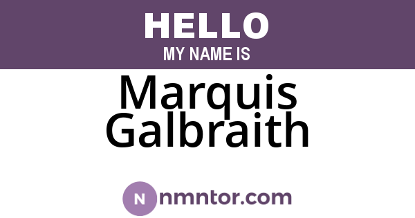 Marquis Galbraith
