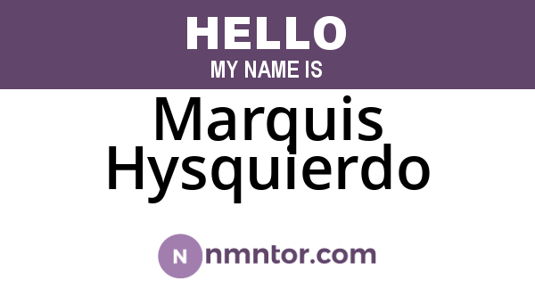 Marquis Hysquierdo