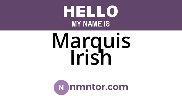 Marquis Irish