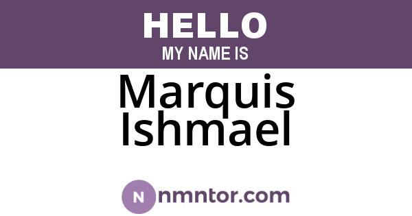 Marquis Ishmael