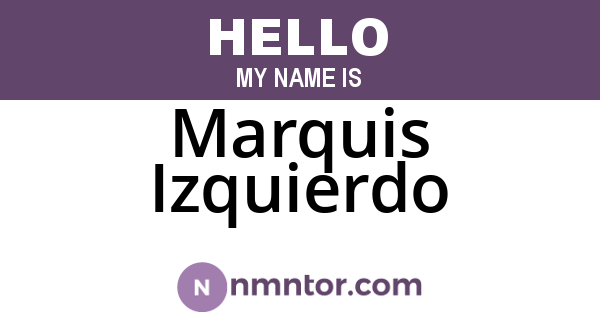 Marquis Izquierdo