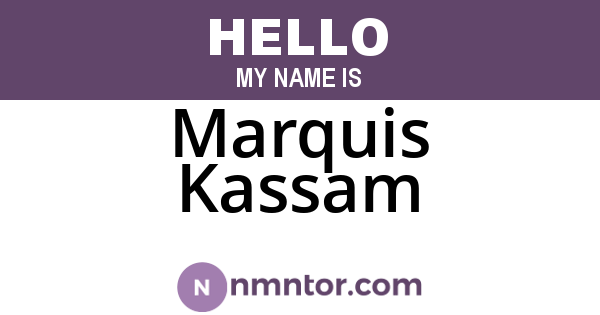 Marquis Kassam