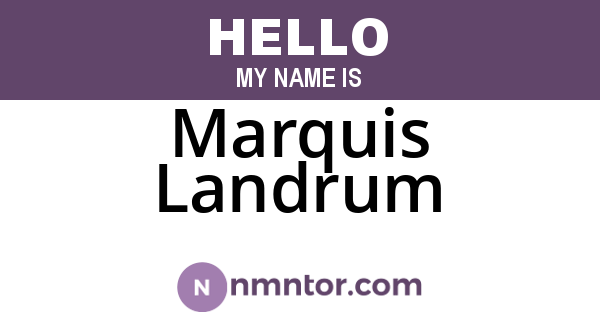 Marquis Landrum