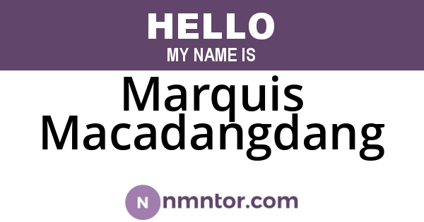 Marquis Macadangdang