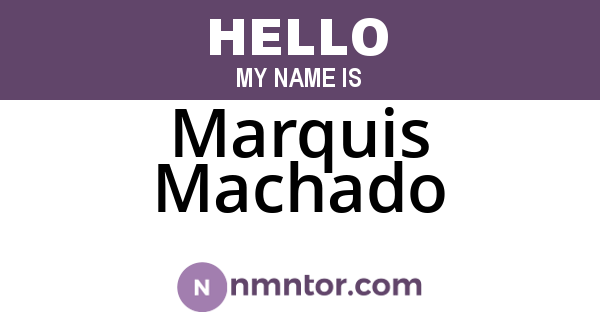 Marquis Machado