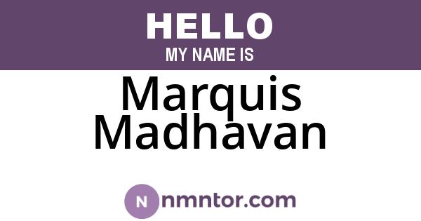 Marquis Madhavan